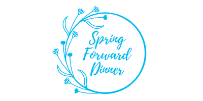 Save the Date: 2024 Spring Forward Dinner